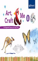 Art, Craft and Me Class 8 (An Integrated Course on Art and Craft) - Blueprint Education