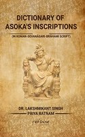 DICTIONARY OF ASOKA'S INSCRIPTIONS (IN ROMAN-DEVANAGARI-BRAHAMI SCRIPT)