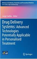 Drug Delivery Systems: Advanced Technologies Potentially Applicable in Personalised Treatment