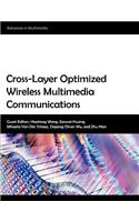 Cross-Layer Optimized Wireless Multimedia Communications
