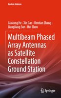 Multibeam Phased Array Antennas as Satellite Constellation Ground Station