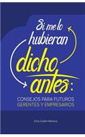 Si me lo hubieran dicho antes