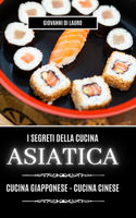 I segreti della cucina asiatica: cucina giapponese e cucina cinese