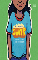 Little Bit Super