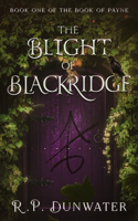 The Blight of Blackridge: (1 Book of Payne)
