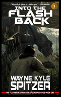 Into the Flashback: The Flashback/Dinosaur Apocalypse Trilogy, Book One