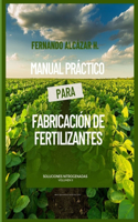Manual Práctico Para Fabricación de Fertilizantes Vol .II: Soluciones Nitrogenadas