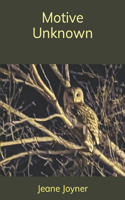 Motive Unknown