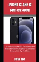 Iphone 12 And Iphone 12 Mini User Manual