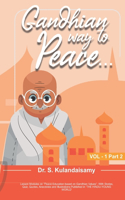 Gandhian Way to Peace - VOL 1 - Part 2