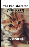 The Cat Liberator [Shifters #2] Illustrated