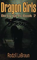 Dragon Girls: The exciting second book of the spicy action adventure Dirty Girls series(Dirty Girls)