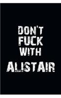 Don't Fuck With Alistair Personalized notebooks with name