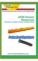 2020 Human Resources Directory of Search Firms and Recruiters: Job Hunting? Get Your Resume in the Right Hands
