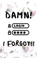Damn! Login I Forgot!!: Damn! Login I Forgot!!