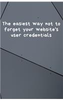 easiest way not to forget your website's user credentials