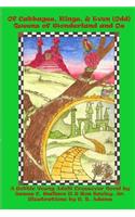 Of Cabbages, Kings and Even (Odd) Queens of Wonderland and Oz
