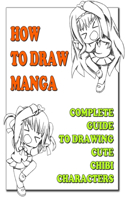 How To Draw Manga: Complete Guide To Drawing Cute Chibi Characters