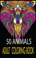 50 Animals Adult Coloring Book: with Lions, Elephants, Cats, Rabbit, Birds, Dogs, Cats, and Many More!