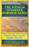 Bipolar Disorder: What You And Your Family Need To Know About Bipolar Disorder Survival