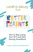 Mindful Habits for Better Parents