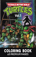 Teenage Mutant Ninja Turtles Coloring Book Vol1: Funny Coloring Book With 40 Images For Kids of all ages with your Favorite Teenage Mutant Ninja Turtles Characters.