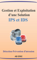 Gestion et Exploitation d'une Solution IPS et IDS