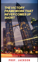 The Victory Framework That Never Comes up short