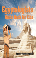 Egyptologists Guide Book For Kids