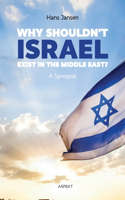Why shouldnt Israel exist in the Middle East?