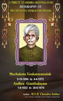 A TRIBUTE TO ANDHRA GRANTHALAYAM BIOGRAPHY OF MUCHUKOTA VENKATARAMAIAH