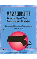 Holt Massachusetts Standardized Test Preparation Booklet: Elements of Literature, Fourth Course: Help Fo MCAS