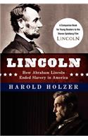 Lincoln: How Abraham Lincoln Ended Slavery in America