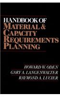 Handbook of Material and Capacity Requirements Planning