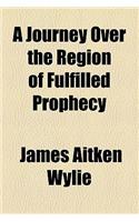 A Journey Over the Region of Fulfilled Prophecy