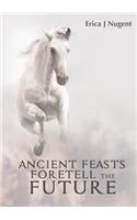 Ancient Feasts Foretell the Future