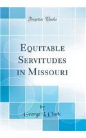 Equitable Servitudes in Missouri (Classic Reprint)