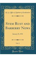 Stem Rust and Barberry News, Vol. 2: January 25, 1931 (Classic Reprint)