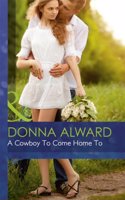 A COWBOY TO COME HOME TO: (MB Romance HB)