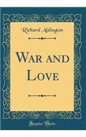 War and Love (Classic Reprint)