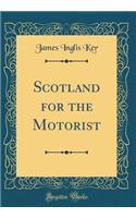 Scotland for the Motorist (Classic Reprint)