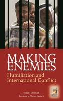 Making Enemies: Humiliation and International Conflict