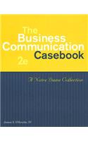 The Business Communication Casebook: A Notre Dame Collection