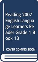 Reading 2007 English Language Learners Reader Grade 1 Book 13