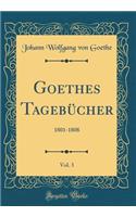 Goethes Tagebücher, Vol. 3: 1801-1808 (Classic Reprint)