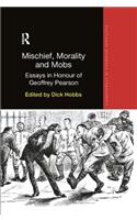 Mischief, Morality and Mobs