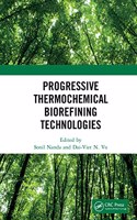 Progressive Thermochemical Biorefining Technologies