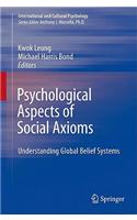 Psychological Aspects of Social Axioms: Understanding Global Belief Systems(International and Cultural Psychology)