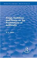 Frege, Dedekind, and Peano on the Foundations of Arithmetic (Routledge Revivals)