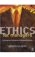 Ethics for Managers: Philosophical Foundations & Business Realities